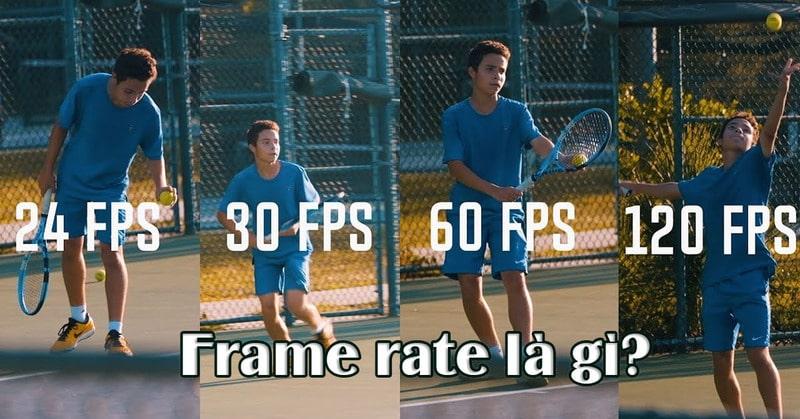 Frame Rate Là Gì? Ý Nghĩa Và Các Thông Số Của Frame Rate